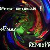 Speed ​​delirious ! RemixPrevieuw!