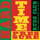Rude Club 2.8 / Hard Time Pressure