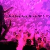 Acid Solar Radio Groob 2015-12-25