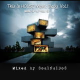This is HOUSE Music Baby Vol. 1 ( Break up or Make up )