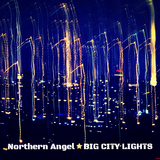 NORTHERN ANGEL - BIG CITY LIGHTS