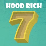 Hood Rich 7