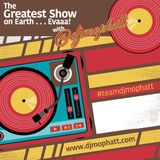 The Greatest Show on Earth . . . Evaaa! with @djmophatt - The New Jack