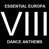 Essential Europa Dance Anthems, Volume VIII