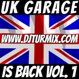 UK Garage is back Vol. 1