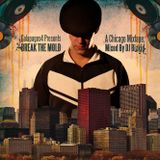 Galapagos4 Presents "Break The Mold" (A Chicago Mixtape) 2010