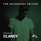 The Anjunadeep Edition 22 With Clancy