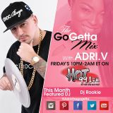 The Go Getta Mix With ADRI.V The Go Getta On Hot 99.1 With DJ Rookie