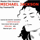 MICHAEL JACKSON CHIC REMIX (wanna be startin', i want to love you, love never felt so go...)