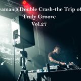 Seaman@Double Crash-the Trip of Truly Groove Vol.27(2015-11-04)