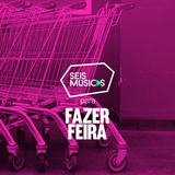 #162 SEIS MÚSICAS PARA FAZER FEIRA
