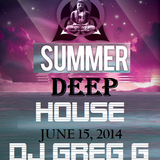 Summer Deep House - June 15, 2014 - DJ Greg G