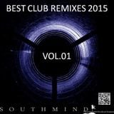 BEST OF CLUB REMIXES 2015 VOL. 01 By Southmind