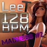 LeeT - 128 BPM Madness #2