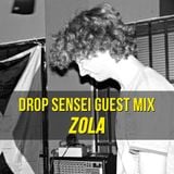 Drop Sensei Guest Mix - Zola