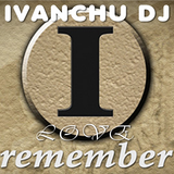 REMEMBER THE SESSION - IVANCHU DJ