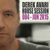 Derek Avari House Session 004 | June 2015