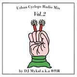 Urban Cyclops Radio Mix Vol.2 by DJ Mykal a.k.a.林哲儀