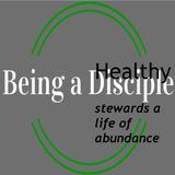 07.12.15 pm - Healthy Disciple: Stewarding a Life of Abundance Pt 2