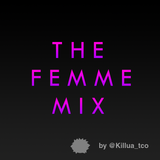 The Femme Mix