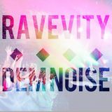 Ravevity- DEM noise