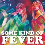 Some Kind Of Fever