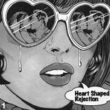 Heart Shaped Rejection