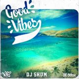 DJ Shum - Good Vibes