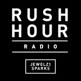 Jewelz & Sparks - Rush Hour Radio #099