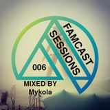 FAMCAST Sessions 006 Mixed By Mykola