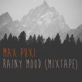 Max Puxi - Rainy mood (Mixtape)