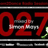 Born2Dance Radio Session vol.027 - mixed by Simon Mays