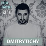 Dmitry Tichy live on POW WOW closed party-18-11-2011