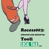 Recess 003: Mixed by Tooli