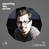 Squaring The Circle presents: The Listeneurs Vol.7