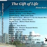 The Gift of Life..... House Music