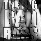 The Big Bad Bass