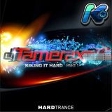 Tamerax - Kiking It Hard - Part 1 (Hard Trance)
