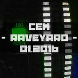 Cem - Raveyard Podcast (01.2016)