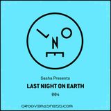 Sasha Presents - Last Night On Earth - #004 - August 2015