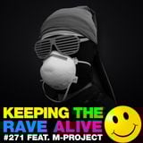 Keeping The Rave Alive Episode 271 featuring M-Project