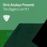 Chris Airplays presents The Diggers Live pt.1