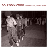 SoulSeduction / Ghetto Soul, Ghetto Funk.