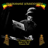 Shashamani Sound-21st Century Mixes-Book 3 / Vol. 18 - 'Pinnacle Path' (2013)