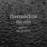 the rain, part 1: the present