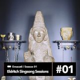 Omacatl - The Eldritch Singsong sessions #1 //30.9.13//