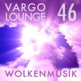 VARGO LOUNGE 46 - Wolkenmusik