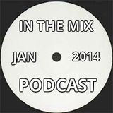 IN THE MIX - JANUARY PODCAST 2014 - MIXED BY KIT MASON