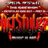 Special ArtStylez - " The Riss' Show " - ArtStylez Riss Edit Part 01