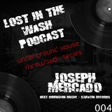 LOST IN THE WASH PODCAST 004 - JOSEPH MERCADO